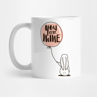 YOU ARE MINE Mug